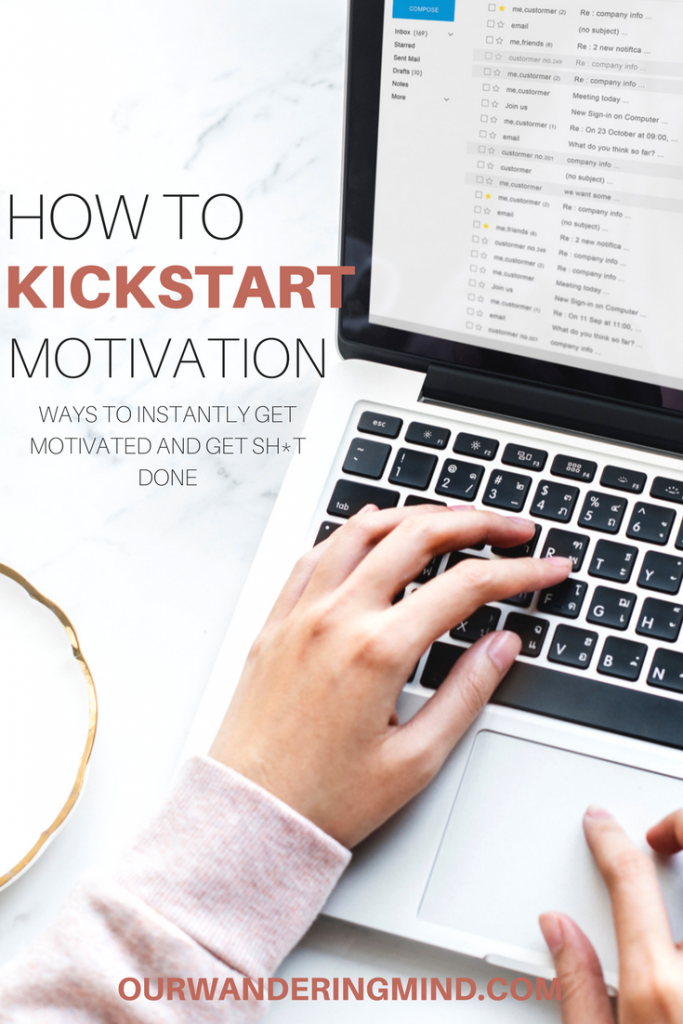 Kickstart Motivation- Ways to Get Yourself Motivated